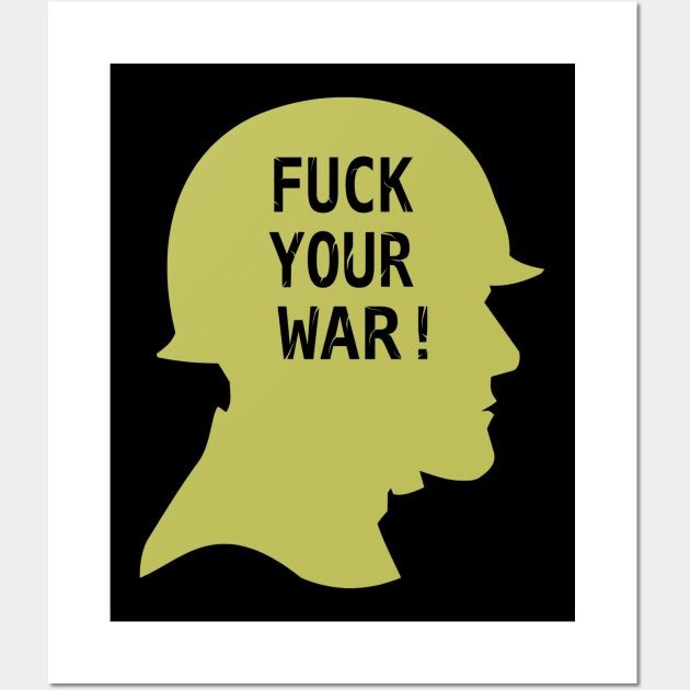 Fuck your wars